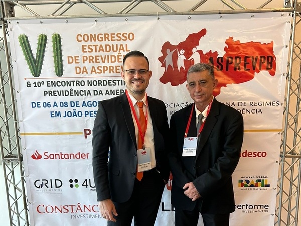 Presidente e diretor financeiro do IPASB participam do VI Congresso Estadual de Previdência da ASPREVPB